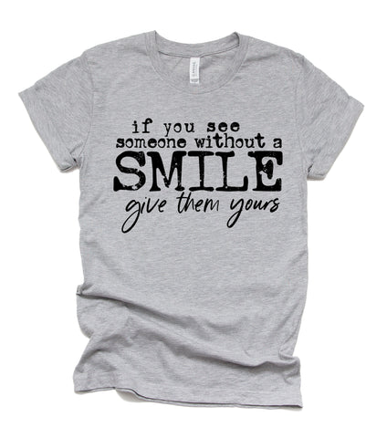 If You See Someone Without A Smile