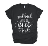 Work Hard And Be Nice To People