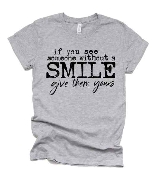 If You See Someone Without A Smile