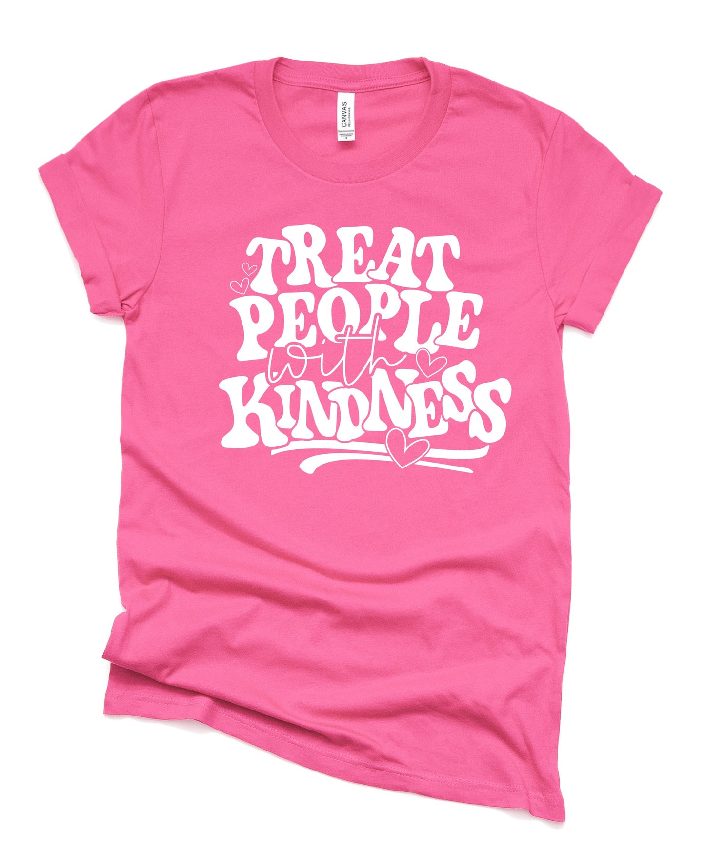 Treat People With Kindness