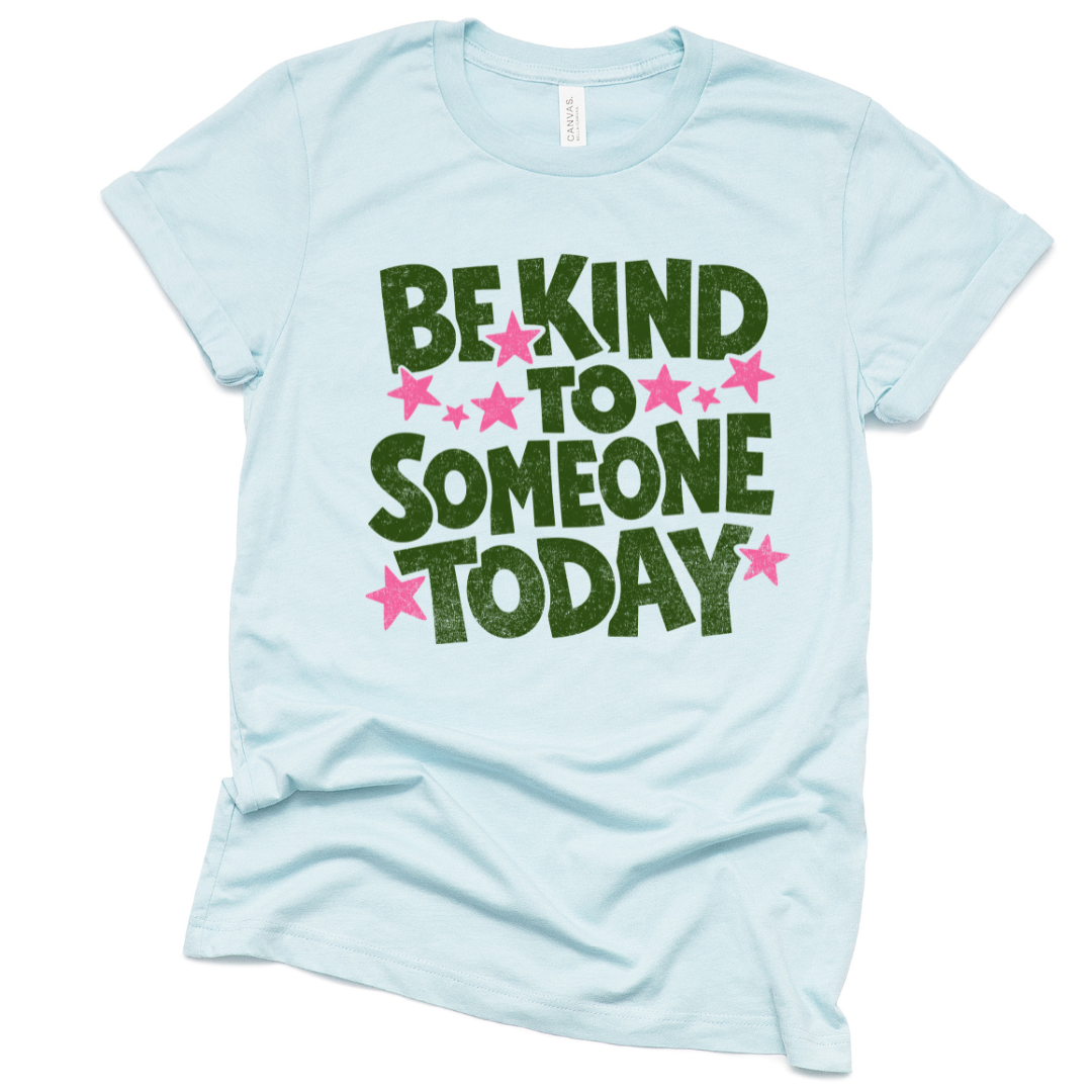 *LIMITED EDITION* Be Kind To Someone Today