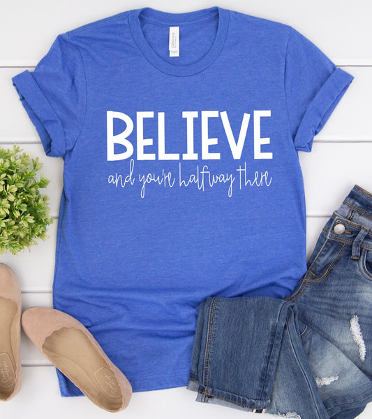 Believe And You're Halfway There