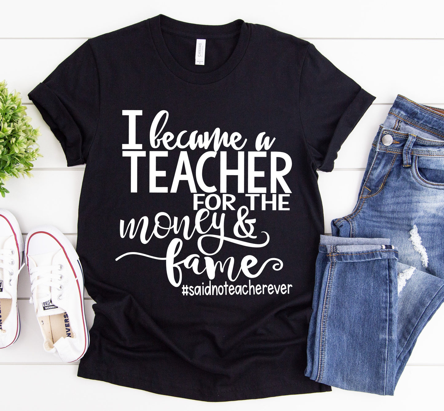I Became A Teacher For The Money And Fame #saidnoteacherever