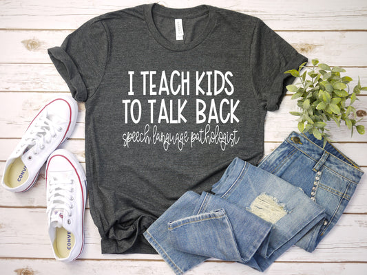 I Teach Kids To Talk Back~~Speech Language Pathologist