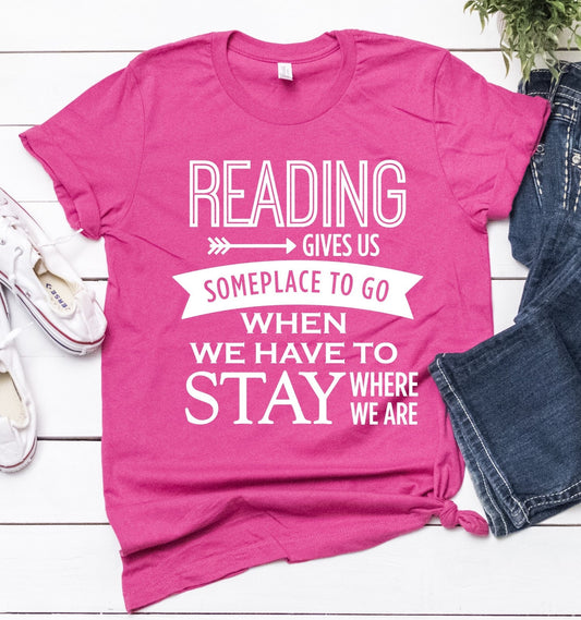 Reading Gives Us Someplace To Go