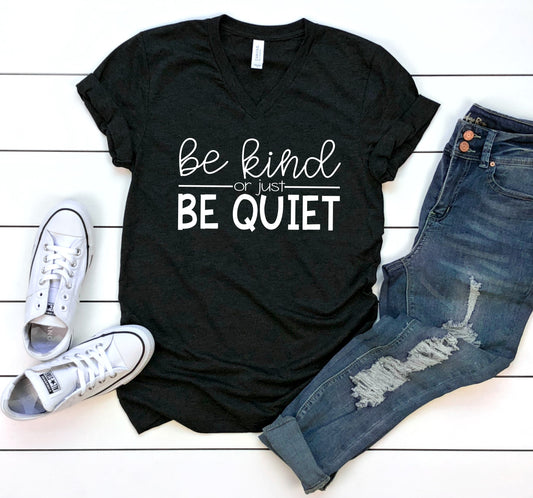 Be Kind Or Just Be Quiet