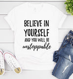 Believe In Yourself And You Will Be Unstoppable