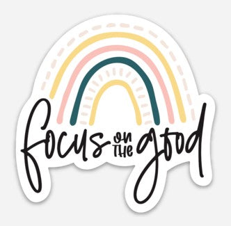 Focus On The Good Sticker