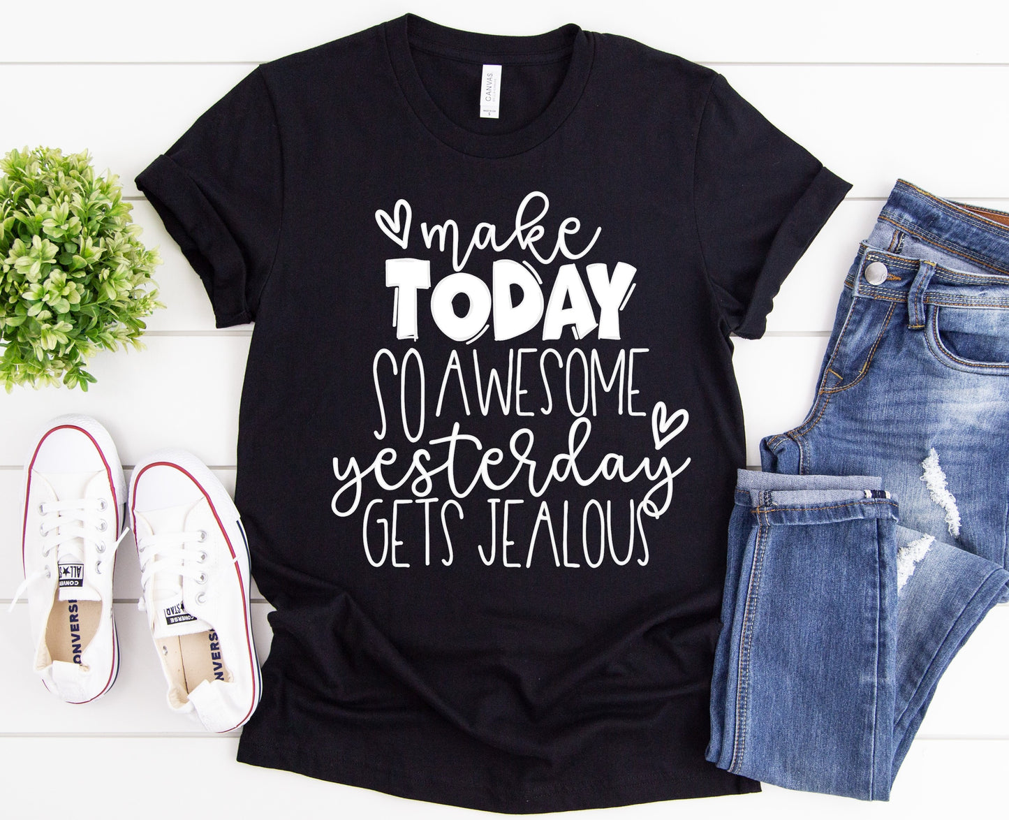 Make Today So Awesome Yesterday Gets Jealous