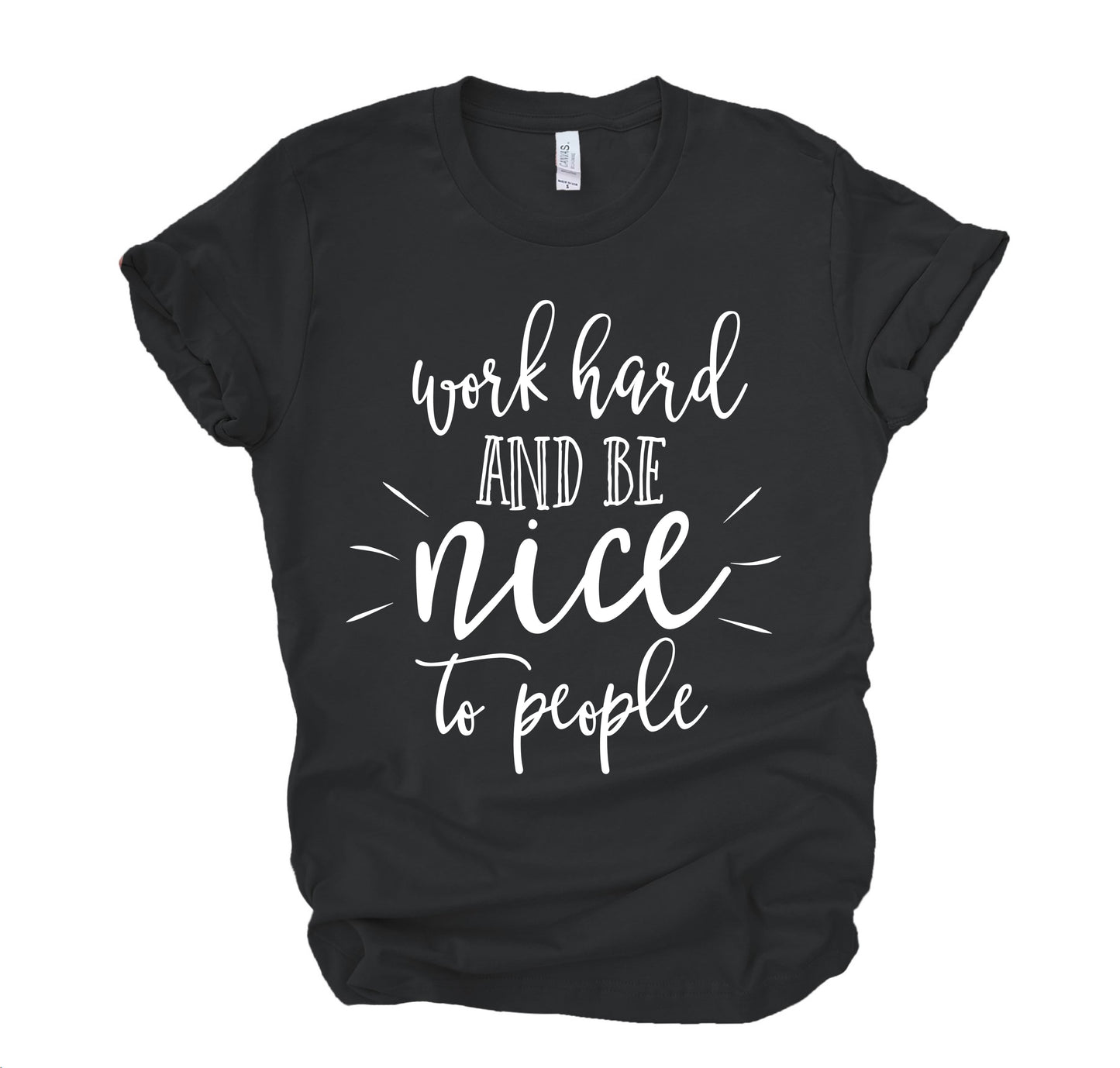 Work Hard And Be Nice To People