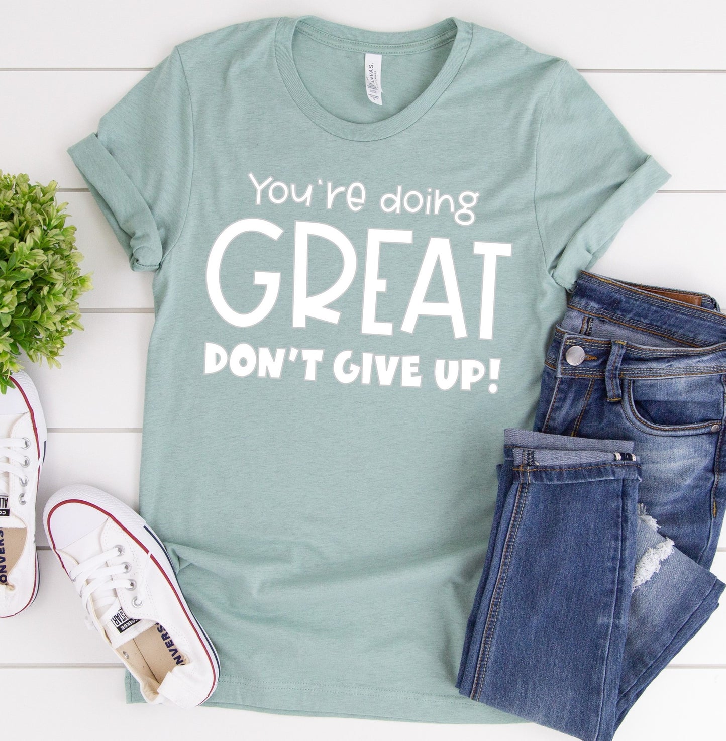 You're Doing Great Don't Give Up