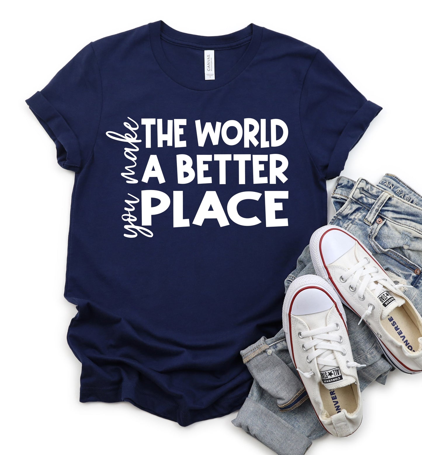 You Make The World A Better Place